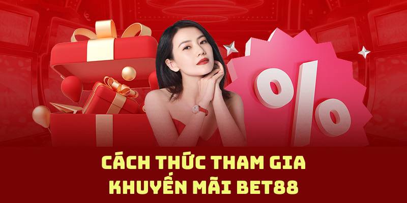 4 bước nhận khuyến mãi siêu dễ tại BET88