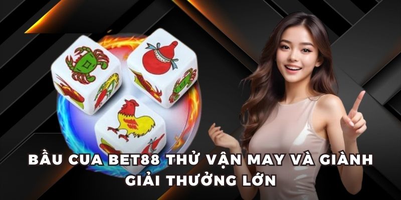 Bầu cua BET88