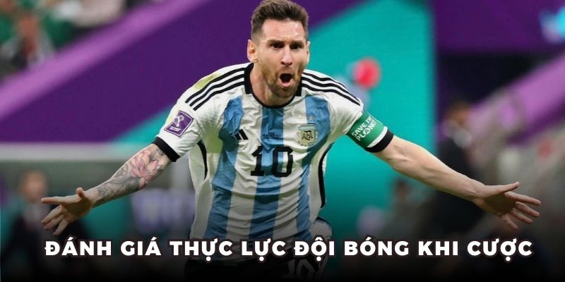 Đánh giá thực lực đội bóng khi cược