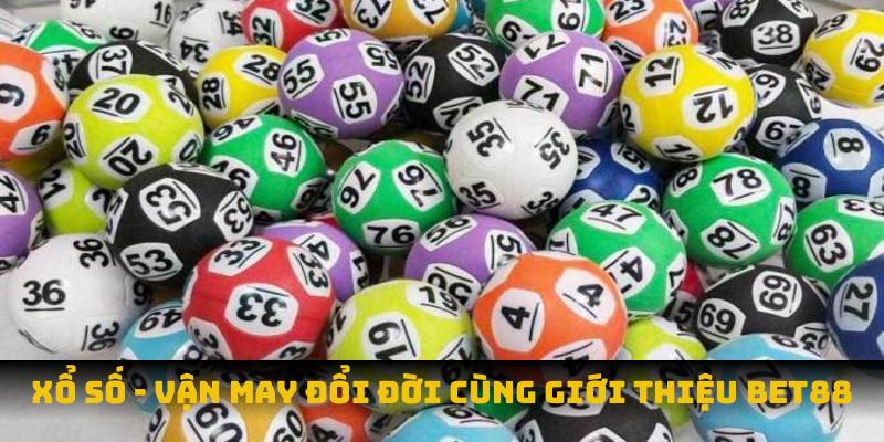 Xổ số - vận may đổi đời cùng giới thiệu BET88
